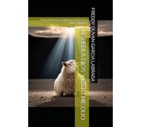 le pedí a Dios y esto me dijo