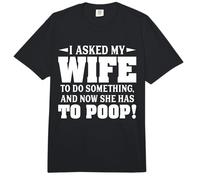 Le pedí a mi Esposa Que hiciera Algo y Ahora Tiene Que defecar Comfort Colors Adult Heavyweight T-Shirt