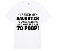 Le pedí a mi Hija Que hiciera Algo y Ahora Tiene Que defecar Comfort Colors Adult Heavyweight T-Shirt