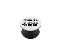 Le pedí a mi Hija Que hiciera Algo y Ahora Tiene Que defecar PopSockets PopGrip Adhesivo