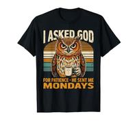 Le pedí Paciencia a Dios Que me envió los Lunes búho Camiseta gráfica económica