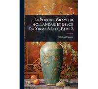 Le Peintre-Graveur Hollandais Et Belge Du Xixme Siècle, Part 2