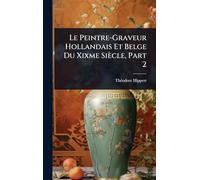 Le Peintre-Graveur Hollandais Et Belge Du Xixme Siècle, Part 2
