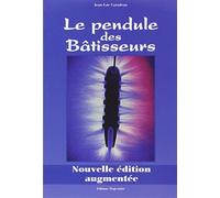Le Pendule Des Batisseurs. Edition 1999
