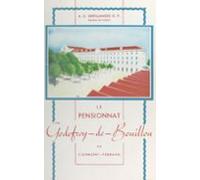 Le Pensionnat Godefroy-de-bouillon De Clermont-ferrand (1849-1945) (eb