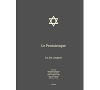 Le Pentateuque: En Six Langues : Français; Allemand; Anglais; Latin; Grec; Hébreu. (Fra-Deu-Eng. Bible en Français En Six Langues : Français; Allemand; Anglais; Latin; Grec; Hébreu.)