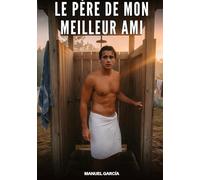 Le père de mon meilleur ami: Histoires erotiques gay de sex: 166