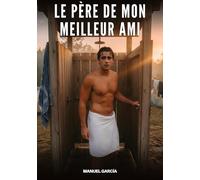 Le père de mon meilleur ami: Histoires erotiques gay de sex: 166