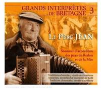 Le Père Jean : Sonneur D'Accordéon Des Pays De Redon Et De La Mée