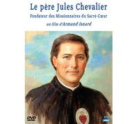 Le père jules chevalier, fondateur des missionnaires du sacré-coeur [Francia] [DVD]