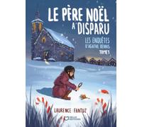 Le Père Noël a disparu ! Les enquêtes d'Agathe Revais - Tome 1: Tome 1, Le Père Noël a disparu !