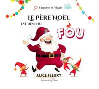 Le Père Noël est devenu fou: Une histoire drôle et intrigante sur la magie de Noël