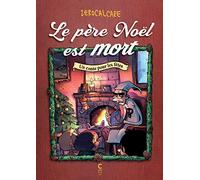 Le père Noël est mort: Un conte pour les fêtes
