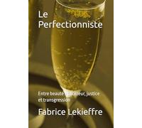 Le Perfectionniste: Entre beauté et horreur, justice et transgression