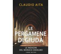 Le pergamene di Giuda: La quarta indagine del monaco Anselmo