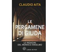 Le pergamene di Giuda: La quarta indagine del monaco Anselmo