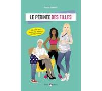 Le Périnée Des Filles : Essai Déducation Périnéale Pour Tous (ebook)