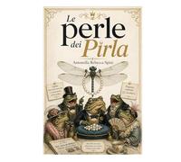Le perle dei pirla. Saggio ironico degli automatismi comportamentali (La community di ilmiolibro.it)