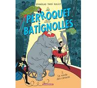 Le Perroquet des Batignolles - Tome 2 - La Ronde des canards (Le Perroquet des Batignolles, 2)