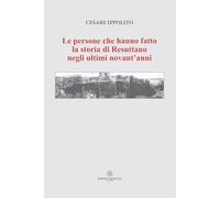 Le persone che hanno fatto la storia di Resuttano negli ultimi novant'anni