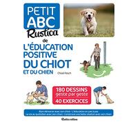 Le petit abc Rustica de l'éducation positive du chiot et du chien (LES PETITS ABC)