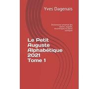 Le Petit Auguste Alphabétique 2021 Tome 1: Dictionnaire universel des clowns, auguste, excentriques et autres comiques