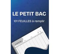 Le Petit BAC 101 Feuilles à remplir: Carnet de 101 Grilles de Scores pour Jeu de Société | Fiches à Découper pour des parties en famille ou entre amis.