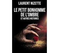 Le petit bonhomme de l'ombre et autres histoires: Recueil de nouvelles