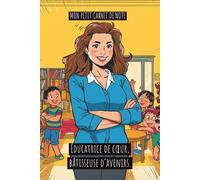 Le Petit Carnet d'une Éducatrice: Journal, Carnet de Notes (6X9 interligne large, 110 pages)