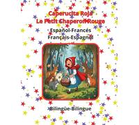 Le Petit Chaperon Rouge Caperucita Roja Bilingüe Bilingue Español Francés Français Espagnol (Bilingual)