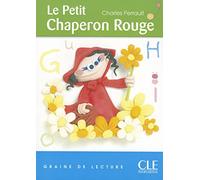 LE PETIT CHAPERON ROUGE GRAINE DE LECTURE 7 10 ANS (LECTURES FRANCAIS FACILE)
