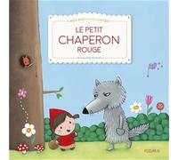 Le Petit Chaperon Rouge (Mes premiers contes et classiques)