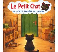 Le Petit Chat: La porte secrète du jardin