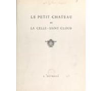 Le Petit Château De La Celle-saint Cloud (ebook)