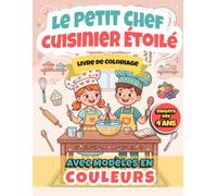 Le Petit Chef Cuisinier Étoilé: Livre de Coloriage Enfants (4-8 ans) - 34 Coloriages avec Modèles: Scènes de coloriage adorables, faciles à colorier ... et s’amuser (Coloriage : Graines de Talents)