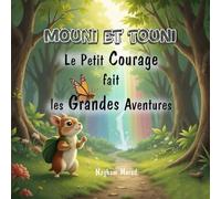 Le Petit Courage fait les Grandes Aventures: Mouni et Touni