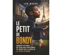Le Petit de Bondy: Comment un gamin de la banlieue parisienne a conquis la scène de la Coupe du monde