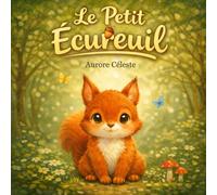 Le Petit Écureuil: Le Secret du Jardin