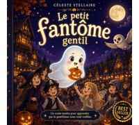 Le petit fantôme gentil: Une histoire tendre d'Halloween sur la gentillesse, l'amitié et la confiance en soi