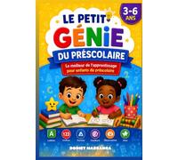 LE PETIT GÉNIE DU PRÉSCOLAIRE: Le meilleur de l'apprentissage pour enfants du préscolaire
