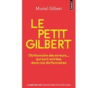 Le petit Gilbert: Dictionnaire des erreurs... qui sont entrées dans nos dictionnaires (Points Goût des mots)