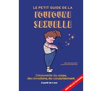 Le petit guide de la foufoune sexuelle: Tome 1. Guide d'éducation sexuelle pour enfants, bienveillant, féministe et inclusif