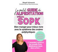 Le petit guide de l'alimentation spécial SOPK: Bien manger pour mieux vivre avec le syndrome des ovaires polykystiques (Les petits guides de l'alimentation)
