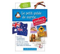 Le petit guide de survie en Australie et Nouvelle-Zélande: Spécial premier séjour