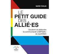 Le petit guide des allié·es: Soutenir et défendre la communauté LGBTQI au quotidien