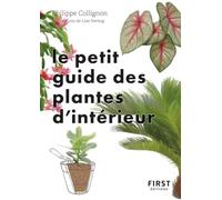 Le petit guide des plantes d'intérieur: 70 variétés pour embellir son salon