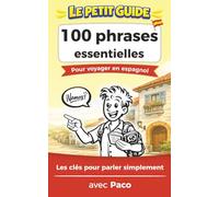 Le petit guide d'espagnol - voyager en 100 phrases: L'essentiel pour voyager en 100 phrases