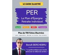 Le Petit Guide Illustré du PER: Plus de 110 fiches pour tout connaitre sur le PER individuel.