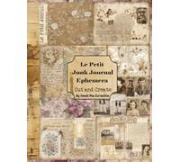 Le Petit Junk Journal Ephemera: Cut and Create
