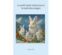 Le petit lapin malicieux et le lutin des neiges